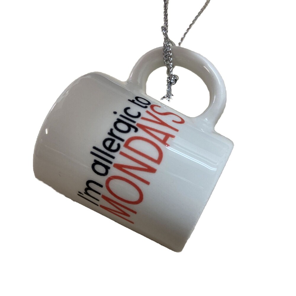 Midwest Funny Im Allergic to Mondays Coffee Mug Work Ornament NWT